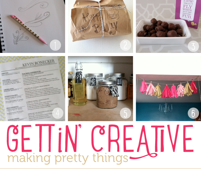 Gettin’ Creative- Making Pretty Things