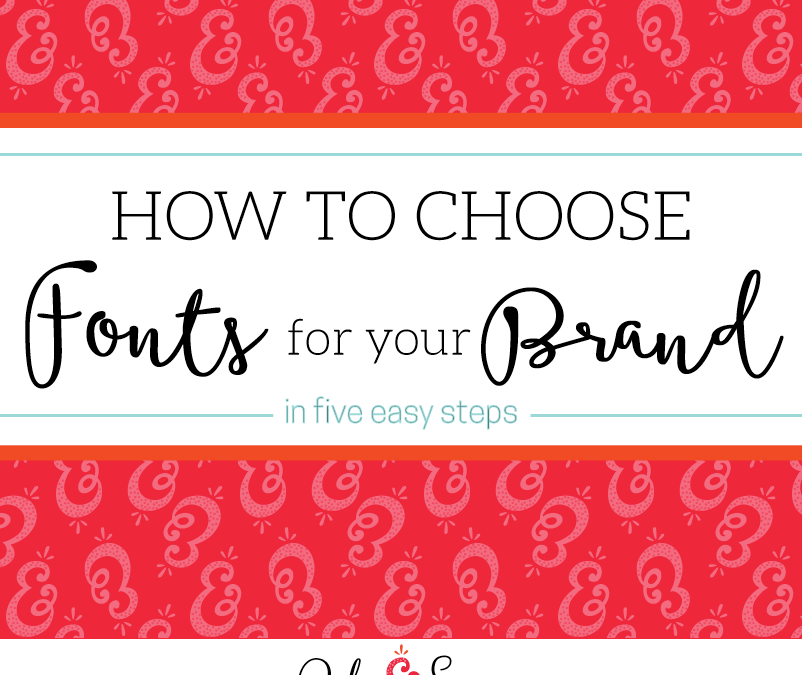 How to Choose Fonts for Your Brand (in 5 easy steps!)