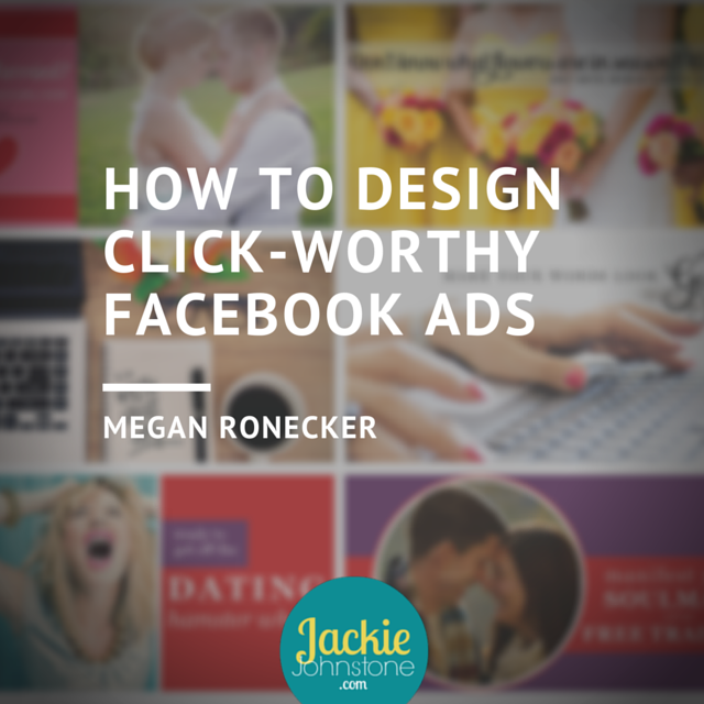 How To Design Click Worthy Facebook Ads