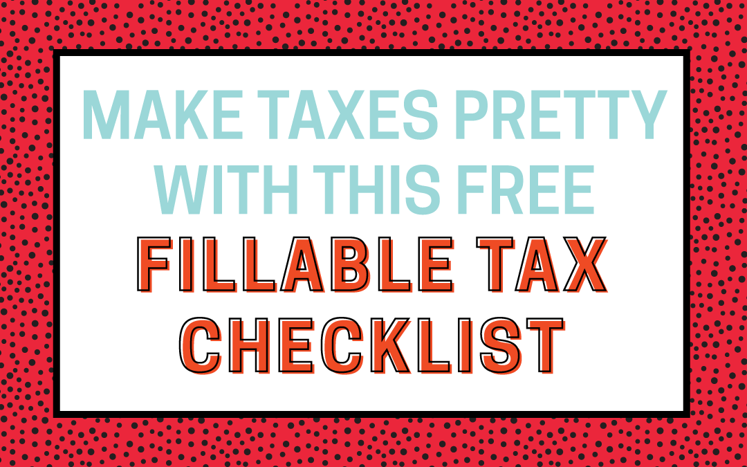 Make Tax Time Pretty – Free Download + Tips!